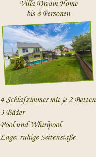 Villa Dream Home bis 8 Personen 4 Schlafzimmer mit je 2 Betten 3 Bder Pool und Whirlpool Lage: ruhige Seitenstae